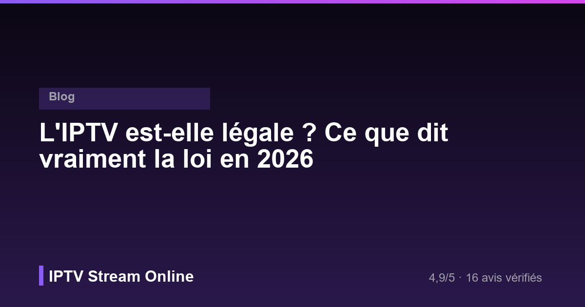 Cadre légal des services IPTV expliqué